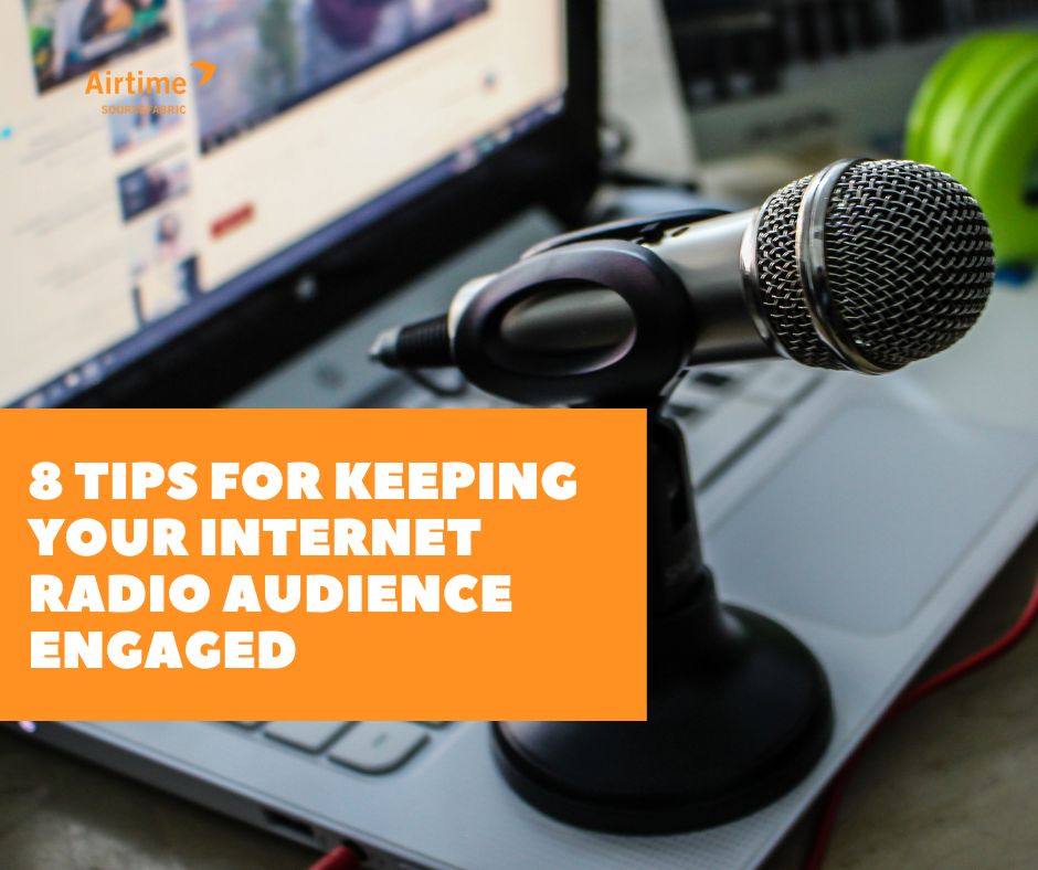 Eight Tips for Keeping Your Internet Radio Audience Engaged